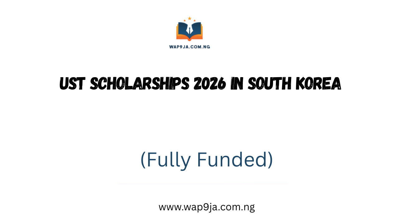 UST Scholarships 2026 in South Korea (Fully Funded)