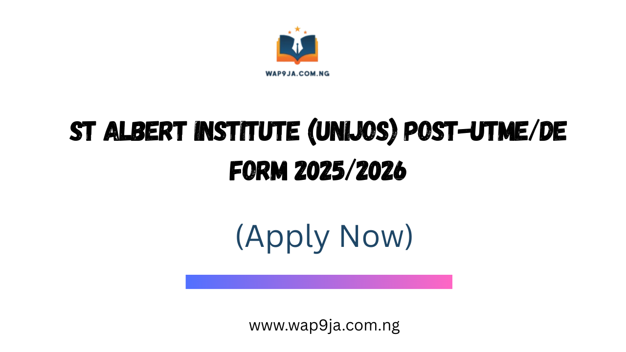 St Albert Institute (UNIJOS) Post-UTME/DE Form 2025/2026