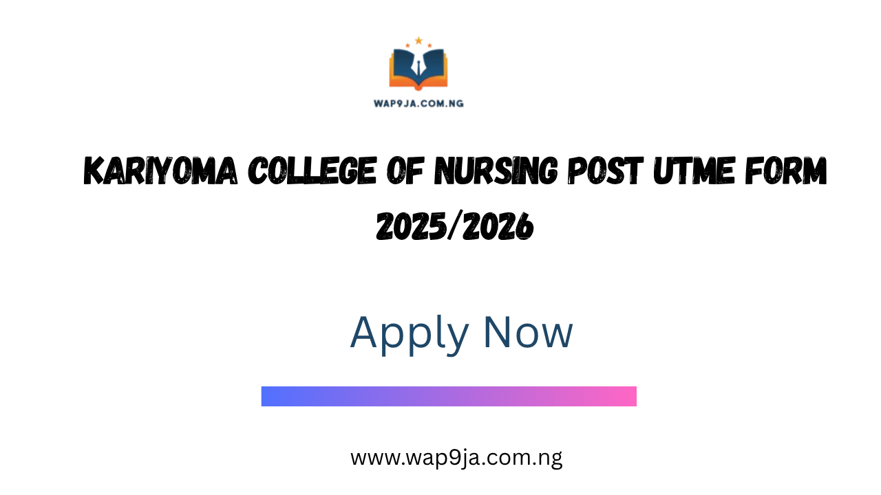 Kariyoma College of Nursing Post UTME Form 2025/2026