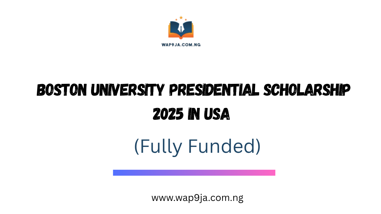 Boston University Presidential Scholarship 2025 in USA (Funded)
