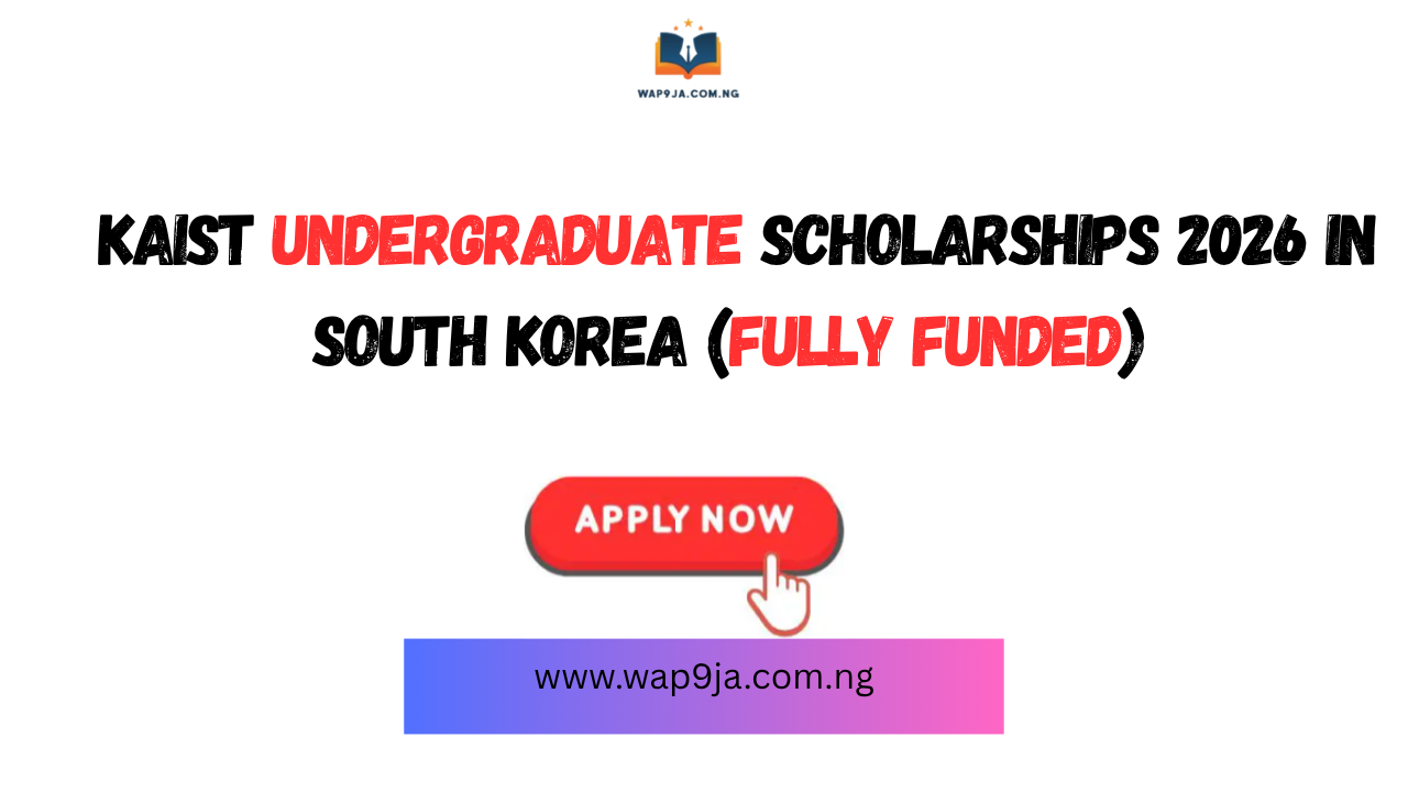 KAIST Undergraduate Scholarships 2026 in South Korea (Fully Funded)