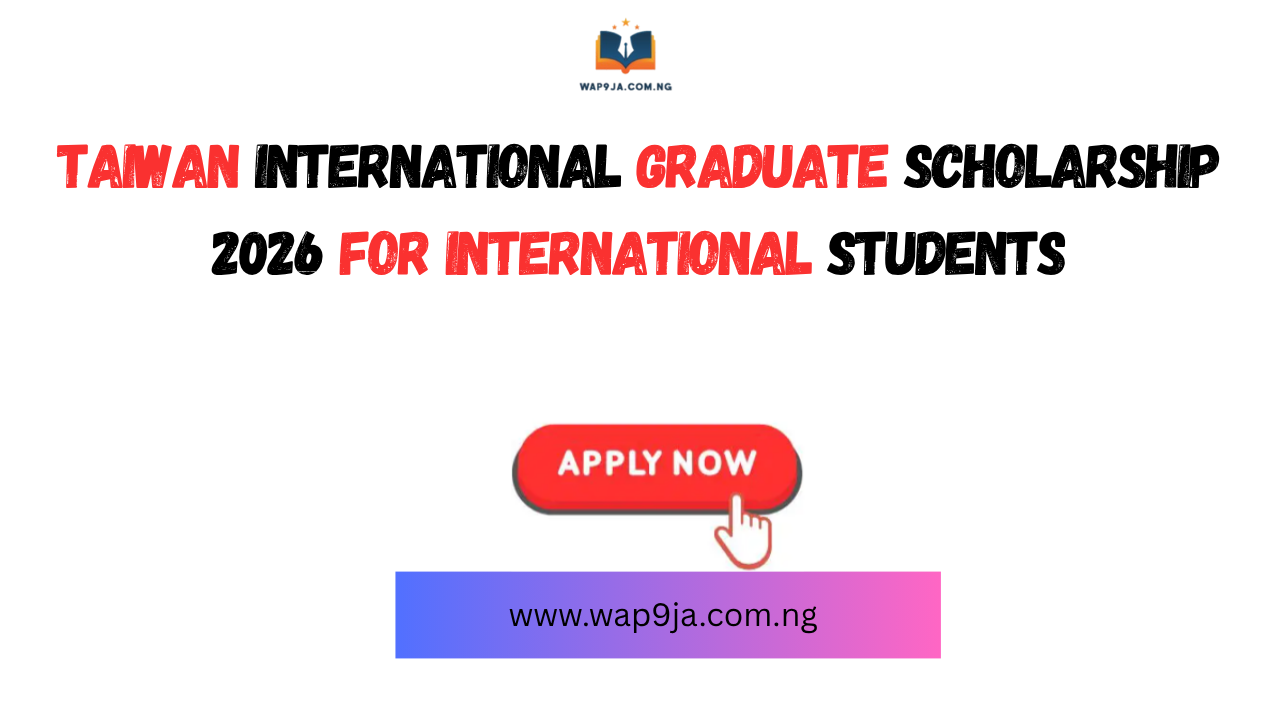 Taiwan International Graduate Scholarship 2026 for International Students
