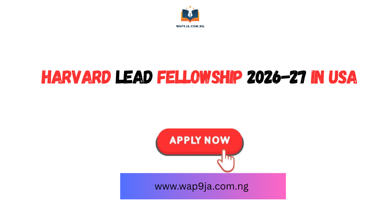 Harvard LEAD Fellowship 2026-27 in USA (Apply Now)