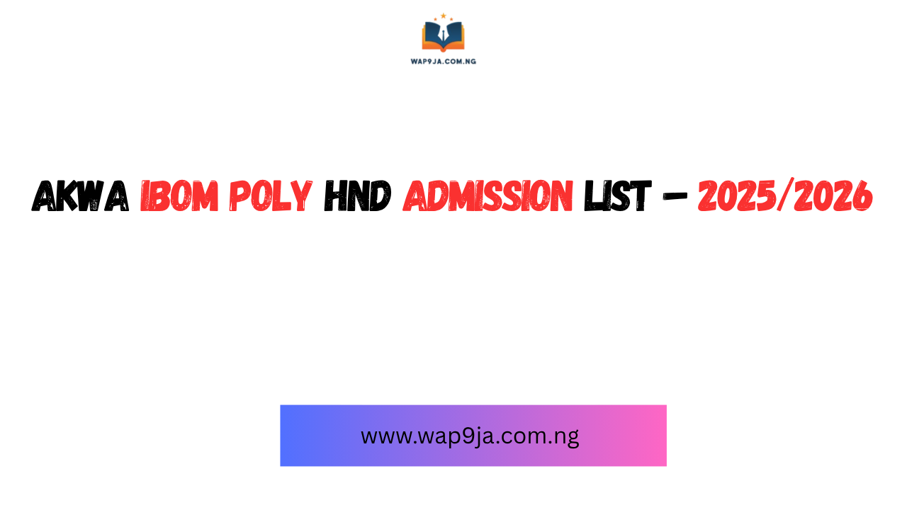 Akwa Ibom Poly HND Admission List – 2025/2026