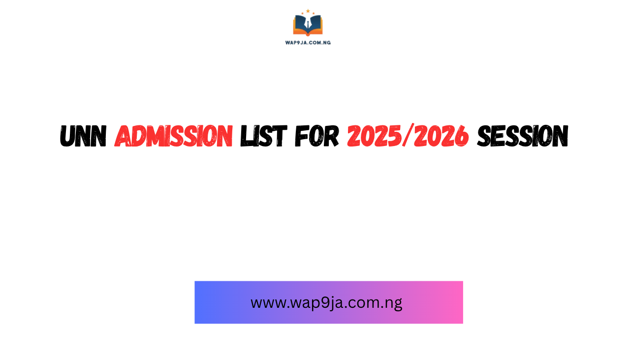 UNN Admission List 2025/2026 Session Out