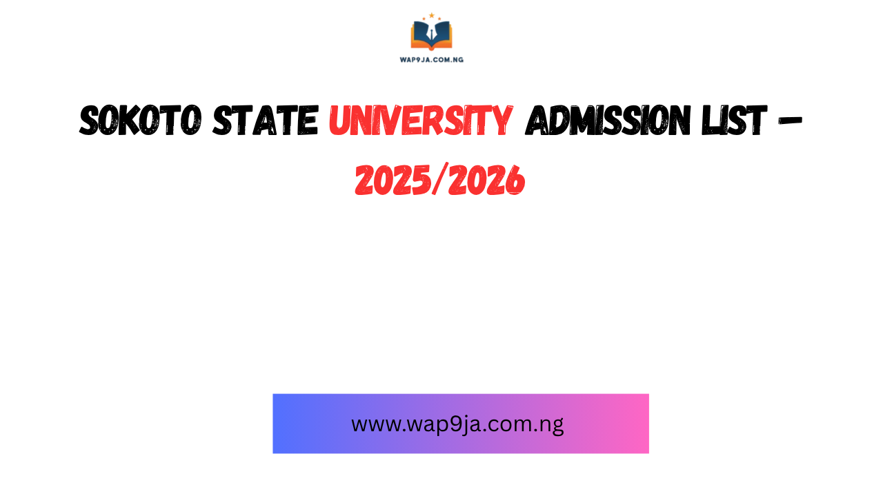 Sokoto State University Admission List – 2025/2026
